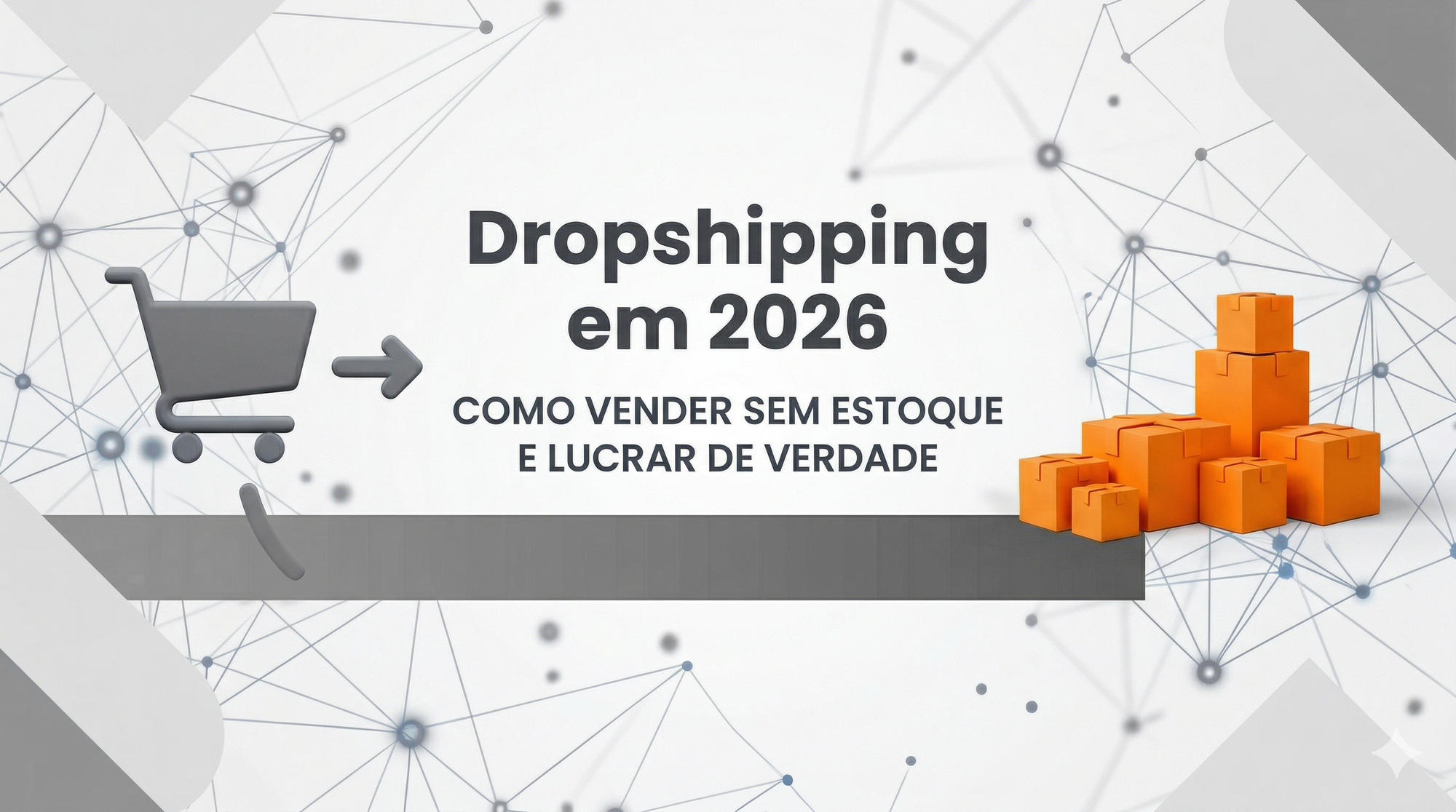 Dropshipping em 2026: Como Vender Sem Estoque e Lucrar de Verdade